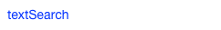 textSearch